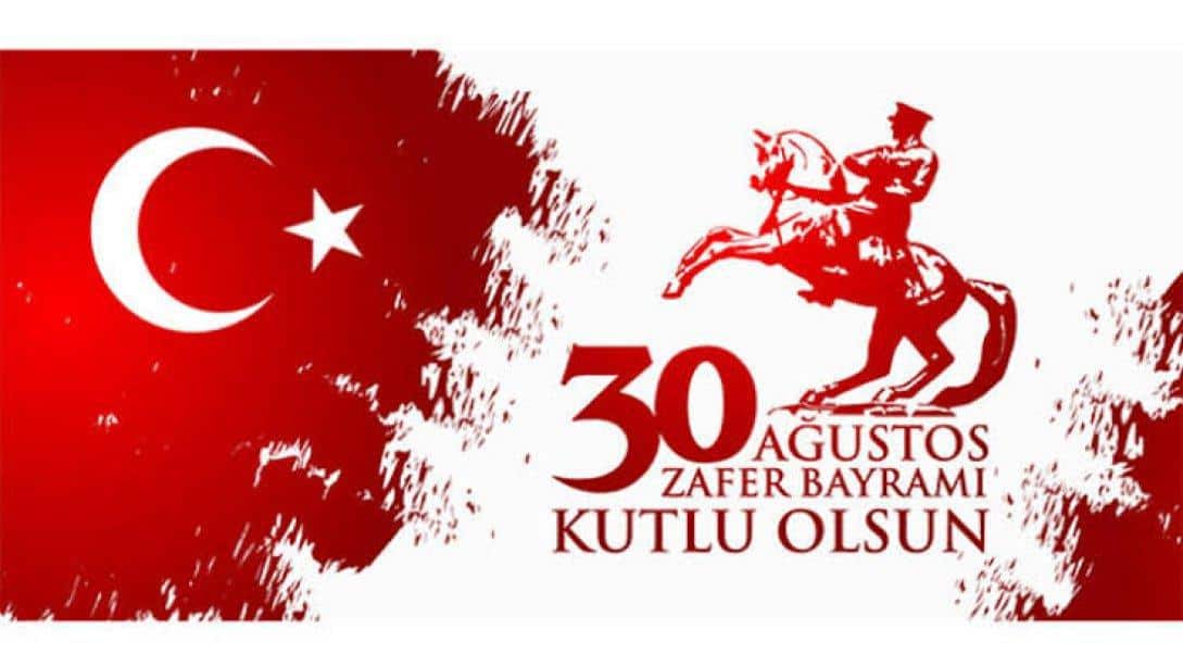 İlçe Milli Eğitim Müdürümüz Sayın Yaşar DANIŞ'ın 30 Ağustos Zafer Bayramı Kutlama Mesajı